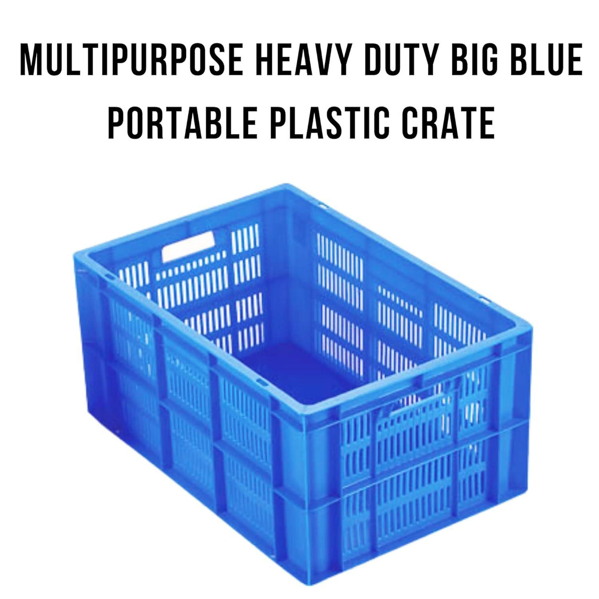 Blue Plastic Crate with 54.5-Liter Capacity, Measuring 600 x 400 x 285 mm – Ideal for Storage and Organization - Singhal Mart